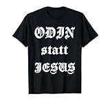 Wikinger | Valhalla | Mittelalter | Odin statt Jesus T-Shirt