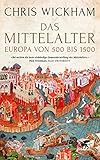Das Mittelalter: Europa von 500 bis 1500